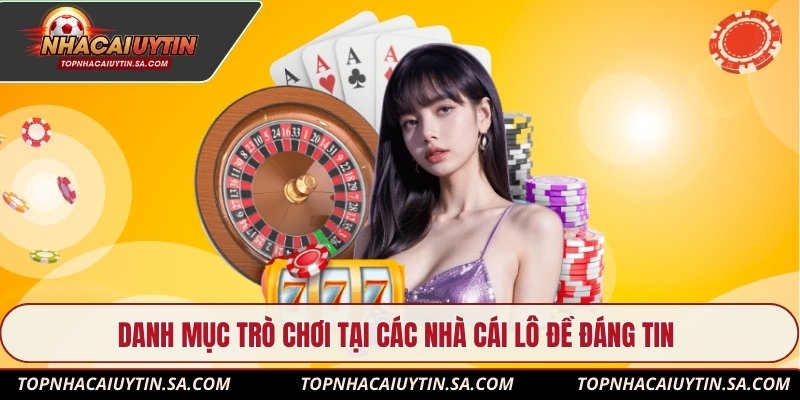 Danh mục trò chơi tại các nhà cái lô đề đáng tin