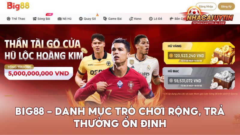 Big88 – Danh mục trò chơi rộng, trả thưởng ổn định